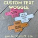 Image of Custom Text Woggle | www.burntstuff.com Custom Text Woggle image